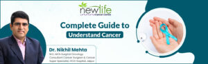 Read more about the article The Complete Guide to Understanding Cancer: Insights By Dr. Nikhil Mehta