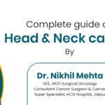 Complete guide on Head and Neck cancer by Dr. Nikhil Mehta