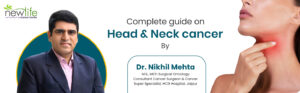 Read more about the article Complete guide on Head and Neck cancer by Dr. Nikhil Mehta