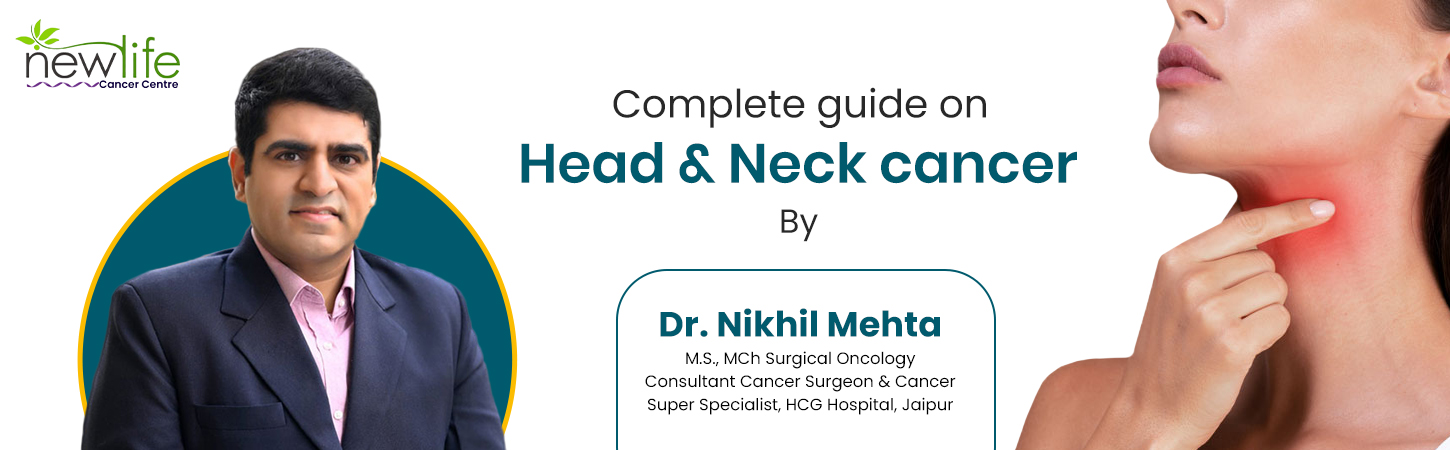 You are currently viewing Complete guide on Head and Neck cancer by Dr. Nikhil Mehta