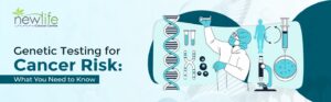 Read more about the article Genetic Testing for Cancer Risk: Essential Information