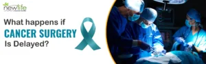 Read more about the article What Happens If Cancer Surgery Is Delayed?