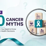 Top 10 Cancer Myths People Still Believe in 2026 Debunked by a Cancer Surgeon