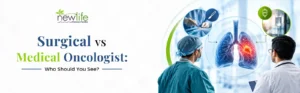 Read more about the article Surgical Oncologist vs Medical Oncologist: Which Cancer Specialist Should You See?